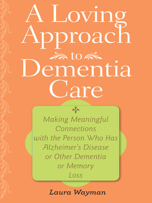 Title details for A Loving Approach to Dementia Care by Laura Wayman - Wait list